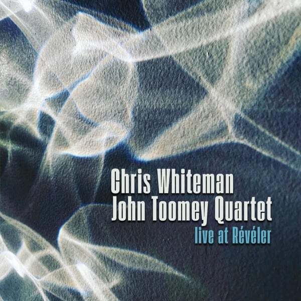 Cover art for Chris Whiteman / John Toomey Quartet: Live at R&eacute;v&eacute;ler